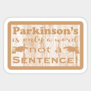 Parkinsons is Only a Word white distressed block Sticker